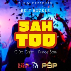 Prince Sam & G Da Great- Sah Too