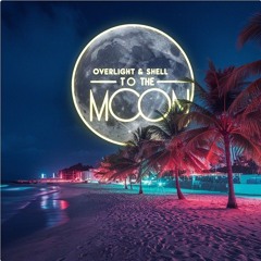 Overlight & Shell - To the Moon (Original mix)