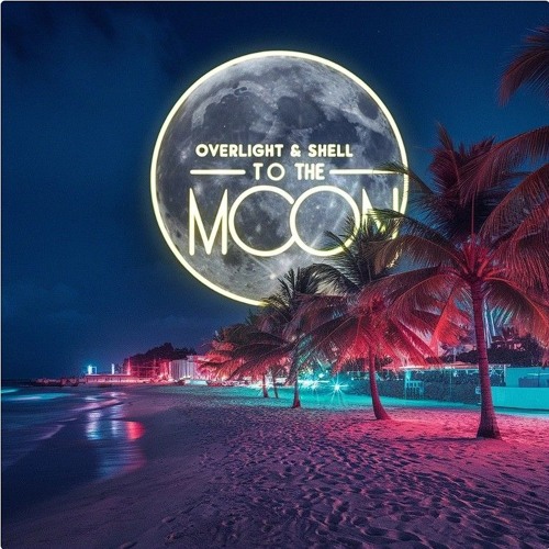 Overlight & Shell - To the Moon (Original mix)