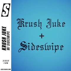 Krush Juke w/ Sideswipe - Subtle 22/09/2020