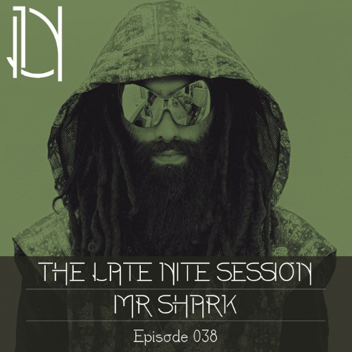 The Late Nite Session 039 MR SHARK