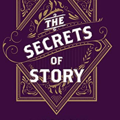 ACCESS KINDLE 📨 The Secrets of Story: Innovative Tools for Perfecting Your Fiction a
