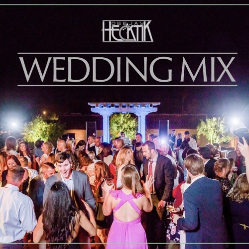 @DjHecktik - ULTIMATE WEDDING PARTY MIX -