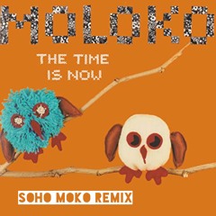 Moloko - The Time Is Now (Soho Moko Remix)