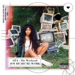 SZA - The Weekend (Joy Heart Re-Work)