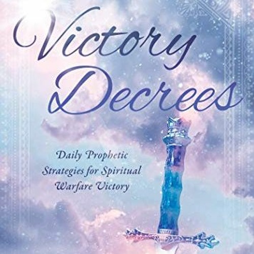 [READ] EPUB 📍 Victory Decrees: Daily Prophetic Strategies for Spiritual Warfare Vict