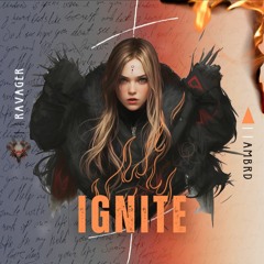 Ambrd & Ravager - Ignite