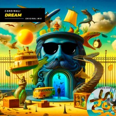 CARDINALI - DREAM (Extended Mix) | FREE DOWNLOAD
