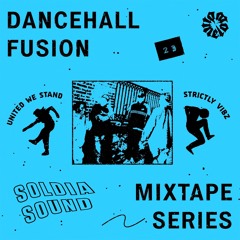 Dancehall Fusion #23: Soldia Sound