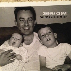 BEWARE X Chris Orrick - Walking Around Money