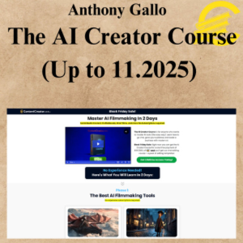 [CoursesBetter.com] Anthony Gallo - The AI Creator Course (Up to 11.2025)