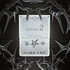 Schranz Aura // Mix vol. 02