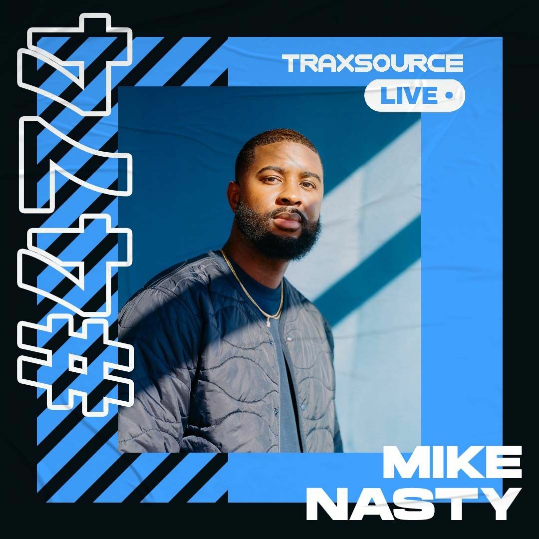 Stream Traxsource LIVE! #474 with Mike Nasty by Traxsource