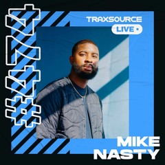 Traxsource LIVE! #474 with Mike Nasty