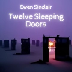 Twelve Sleeping Doors