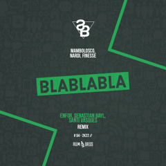 Mambolosco - BlaBlaBla (Enfor,Sebastian Bayl,Santi Vasques Vip Edit)