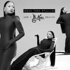 Her (B. Ames Remix) - Megan Thee Stallion