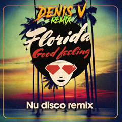 Flo rida - Good feeling (Denis.V remix )