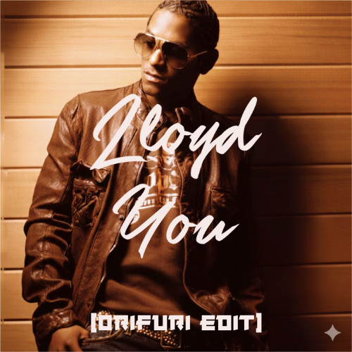 Stream Lloyd - You (ORIFURI Edit) Filtered by ORIFURI EDITS