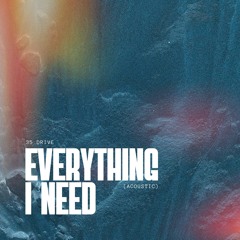 Everything I Need (Acoustic Version)