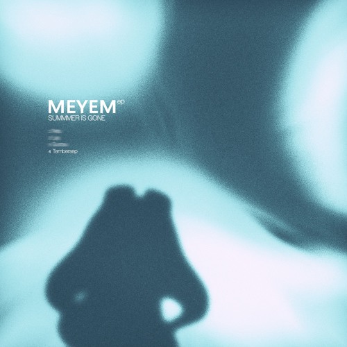 MEYEM - Tembersep [SUMMER IS GONE 4/4]