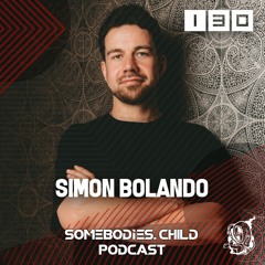 Somebodies.Child Podcast #130 with Simon Bolando