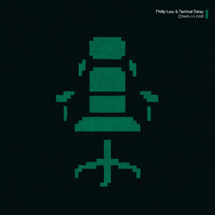 Philip Law & Tactical Delay - Chairs on Acid