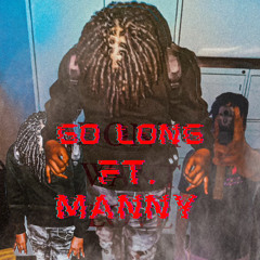 Go Long (FT. Manny)