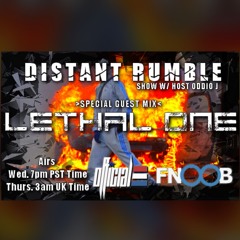 LETHAL ONE - Distant Rumble Show On Fnoob ( DJ set )