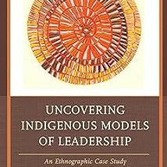Uncovering Indigenous Models of Leadership: An Ethnographic Case Study of Samoa's Talavou Clan