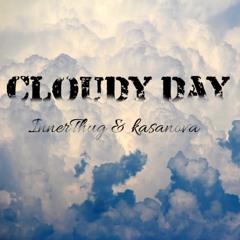 Cloudy Day ft. kasanova (Produced by HottRoundz)