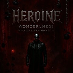 WONDERLNDXI FT Marilyn manson - heroine