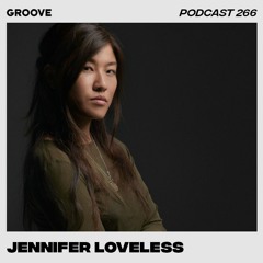 Groove Podcast 266 - Jennifer Loveless