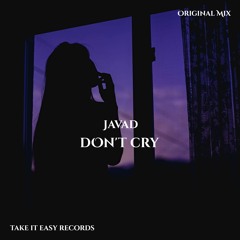 JAVAD - Don't Cry (Original Mix)