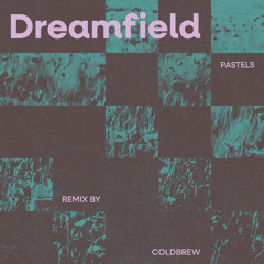 Dreamfield (coldbrew Remix)