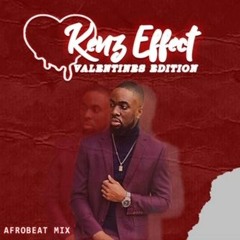 Kenz Effect | Valentines Edition (Afrobeat mix)