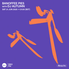 Banoffee Pies with DJ Autumn - 21 June 2025