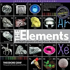 Download❤️eBook✔️ Elements: A Visual Exploration of Every Known Atom in the Universe Ebooks