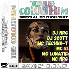 The Colosseum 1997 Special Edition Dj Nrg Dj Scott Mc Si Mc Techno-T Mc Lunatic Mc Nrg