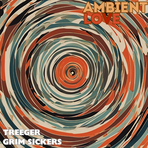 TREEGER - AMBIENT LOVE (ft. Grim Sickers)