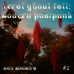 Feral Ghoul Fall #2 - Modern Postpunk