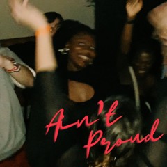 AIN'T PROUD
