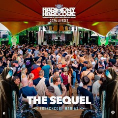 The Sequel | Harmony of Hardcore 2024 | Frenchcore Maniax