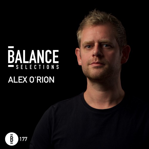 Balance Selection 177: Alex O'Rion
