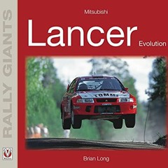 [GET] PDF 📔 Mitsubishi Lancer Evolution (Rally Giants) by  Brian Long [PDF EBOOK EPU