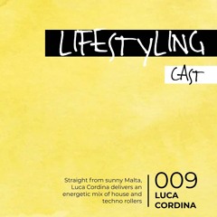 LIFESTYLING CAST 009 - LUCA CORDINA