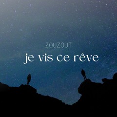Zouzout Je vis ce rêve