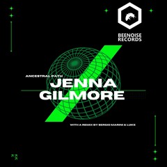 Jenna Gilmore - Ancestral Path (Sergio Marini & Luke Remix EDIT)