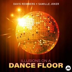 Davis Reimberg, Samille Joker - Illusions On A Dance Floor (Original Mix)