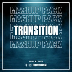 TOXIC D - MASHUP PACK TRANSITION [2023]